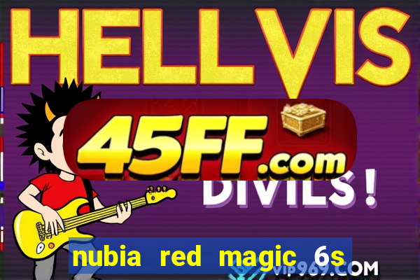 nubia red magic 6s pro antutu